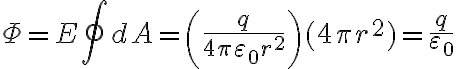 $\Phi=E\oint dA=\left(\frac{q}{4\pi\varepsilon_0 r^2}\right)(4\pi r^2)=\frac{q}{\varepsilon_0}$